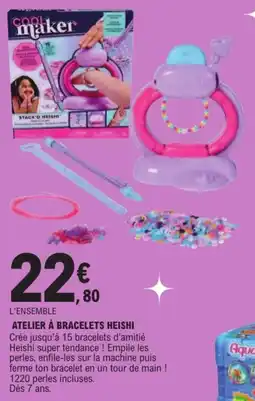 E.Leclerc COOL maker ATTELIER À BRACELETS HEISHI offre
