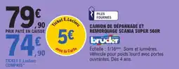 E.Leclerc bruder Camion de dépannage et remorquage Scania Super 560R offre