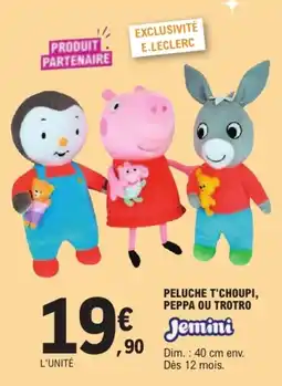 Jouet E.Leclerc Jemini Peluche T'Choupi, Peppa ou Trotro offre