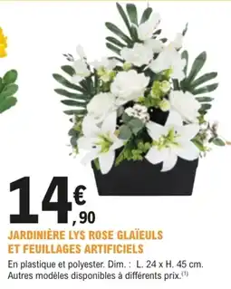 E.Leclerc Jardi JARDINIÈRE LYS ROSE GLAÏEULS ET FEUILLAGES ARTIFICIELS offre