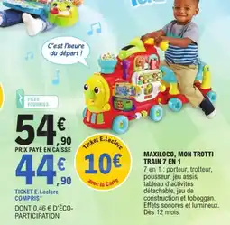 Jouet E.Leclerc Maxiloco mon trotti train 7 en 1 offre
