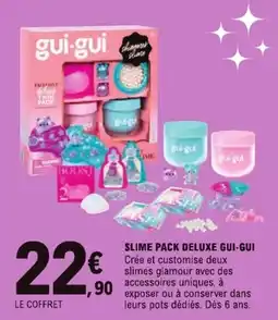 Jouet E.Leclerc gui-gui SLIME PACK DELUXE offre