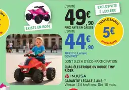 Jouet E.Leclerc Injusa quad électrique 6v rouge tiny rider offre