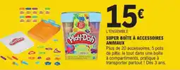 Jouet E.Leclerc Play-Doh SUPER BOÎTE À ACCESSOIRES ANIMAUX offre