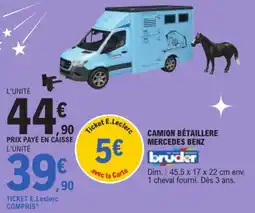 Jouet E.Leclerc bruder CAMION BÉTAILLERE MERCEDES BENZ offre