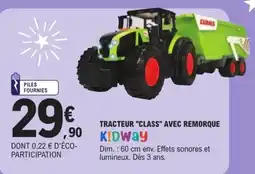 Jouet E.Leclerc K!Dway TRACTEUR "CLASS" AVEC REMORQUE offre