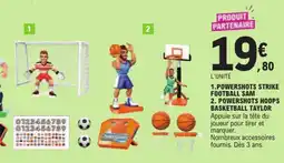 Jouet E.Leclerc Powershots strike football sam powershots hoops basketball taylor offre