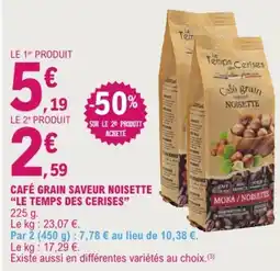 E.Leclerc Le Temps des Cerises Café grain saveur noisette offre
