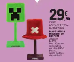 Jouet E.Leclerc Paladone LAMPE SOFTGLO MINECRAFT OU ONE PIECE offre