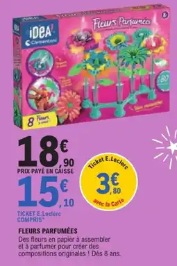 Jouet E.Leclerc IDEA! Fleurs Parfumées offre