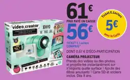 Jouet E.Leclerc video_creator CAMÉRA PROJECTEUR offre