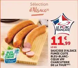 Super U Thur - saucisse d'alsace fumée cuite bleu-blanc-cœur vpf charcuterie offre