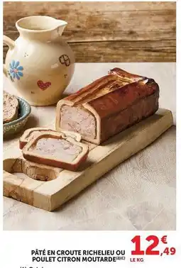 Super U Pâté en croute richelieu/poulet citron moutarde offre