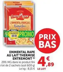 Super U Entremont - emmental rape au lait thermise offre