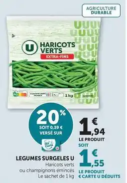 Super U U - legumes surgeles haricots verts/champignons émincés offre