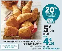 Super U U - 4 croissants + 4 pains chocolat pur beurre offre