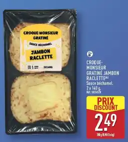 ALDI CROQUE-MONSIEUR GRATINÉ JAMBON RACLETTE offre