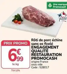 Promocash Promo - rôti de porc échine sans os ficelé engagement qualité restauration cash offre