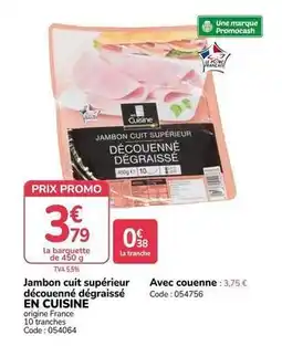 Promocash Promo - jambon cuit supérieur découenné dégraissé en cuisine offre