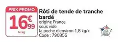 Promocash Promo - rôti de tende de tranche bardé offre