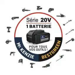 Bricomarché McKENZIE BESTGREEN BATTERIE 20V offre
