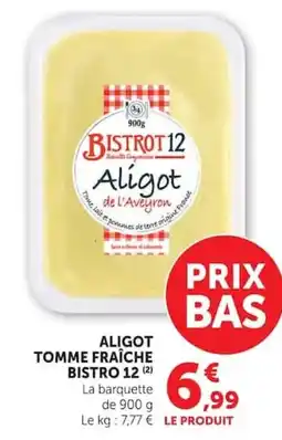 Super U BISTROT 12 Aligot offre