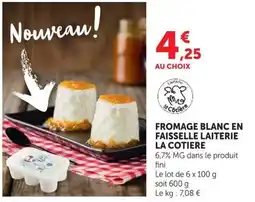 U Express LA COTIERE FROMAGE BLANC EN FAISSELLE offre