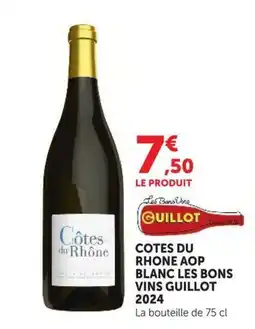 U Express GUILLLOT COTES DU RHONE AOP BLANC LES BONS VINS offre