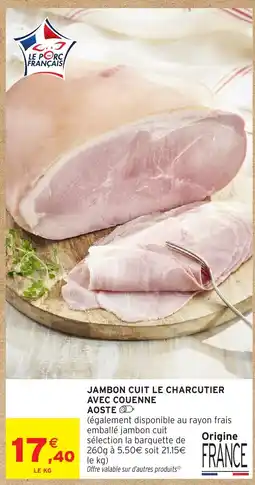 Intermarché Hyper JAMBON CUIT LE CHARCUTIER offre