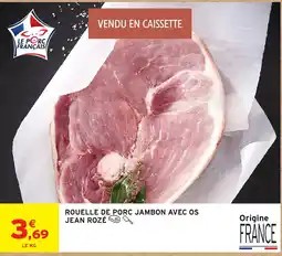 Intermarché Hyper JEAN ROZÉ ROUELLE DE PORC JAMBON AVEC OS offre
