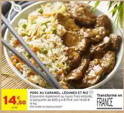 Intermarché Hyper PORC AU CARAMEL, LÉGUMES ET RIZ offre
