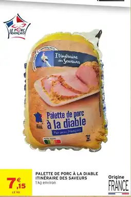 Intermarché Hyper Itinéraire des Saveurs Palette de porc à la diable offre