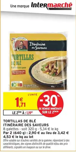 Intermarché Hyper Itinéraire des Saveurs Tortillas de blé offre