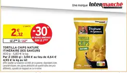 Intermarché Hyper Itinéraire des Saveurs Tortilla Chips Nature offre