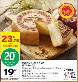 Intermarché Hyper ISTARA Ossau Iraty AOP offre