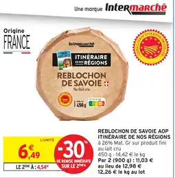 Intermarché Hyper Intermarché Reblochon de Savoie offre
