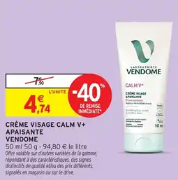 Intermarché Hyper VENDOME CRÈME VISAGE CALM V+ offre