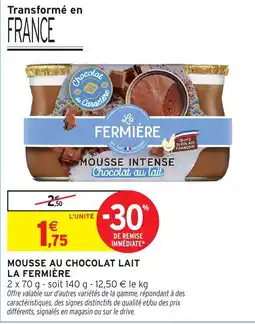 Intermarché Hyper La Fermière Mousse au chocolat lait offre