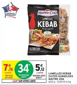 Intermarché Hyper Maître CoQ Lamelles Kebab offre