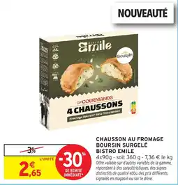 Intermarché Hyper BISTRO EMILE CHAUSSON AU FROMAGE offre