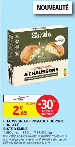 Intermarché BISTRO EMILE CHAUSSON AU FROMAGE BOURSIN offre