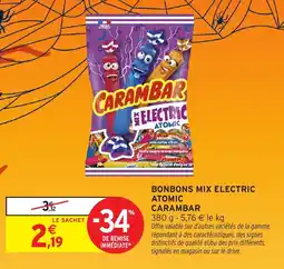Intermarché CARAMBAR ELECTRIC ATOMIC offre