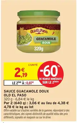 Intermarché OLD EL PASO SAUCE GUACAMOLE DOUX offre