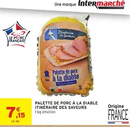 Intermarché Itinéraire des Saveurs Palette de porc à la diable offre