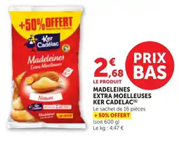 Maximarché KER CADELAC Madeleines Extra Moelleuses offre