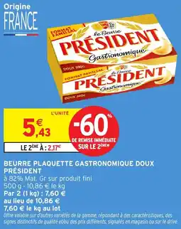 Intermarché PRÉSIDENT BEURRE PLAQUETTE GASTRONOMIQUE DOUX offre