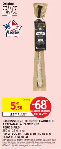 Intermarché Père 3 Fils Saucisse droite IGP de l'Ardèche artisanal à l'ancienne offre