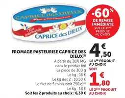 Maximarché CAPRICE des DIEUX FROMAGE PASTEURISE offre