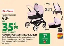 Auchan MAXICOSI POUSSSETTE + LANDAU ROSE offre