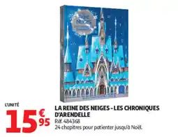 Auchan LA REINE DES NEIGES - LES CHRONIQUES D'ARENDELLE offre